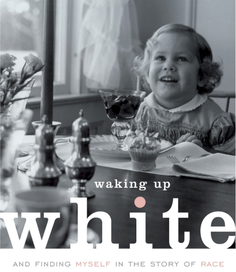 cover of the book "waking up white" cover of the book "waking up white"